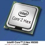Intel Core 2 Hex H9300 informações reveladas.